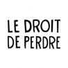 LE DROIT DE PERDRE