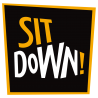 SIT DOWN